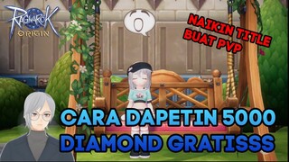 CARA DAPETIN 5000 DIAMOND GRATIS DAN NAIKIN TITLE PVP RAGNAROK ORIGIN