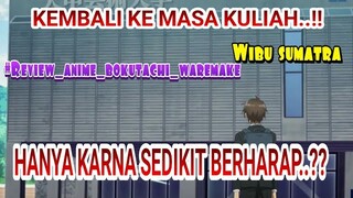 KEMBALI KE MASA KULIAH GW BRO..!!(REVIEW ANIME BOKUTACHI NO REMAKE)