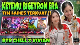 KETEMU BIGETRON ERA TIM LADIES TERKUAT !! BTR CHELL X VIVIAN !!