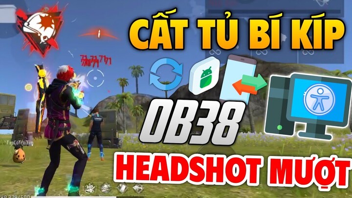 Cất Tủ Ngay Bí Kíp Chuẩn Bị Trước OB38 One Shot Headshot Siêu Mượt