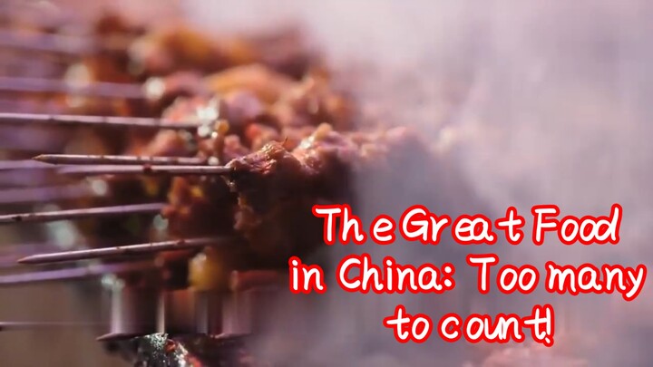 The Great Food in China: Too many to count! 
