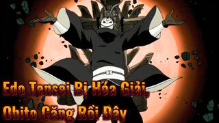 Edo Tensei Bị Hóa Giải, Obito Căng Rồi Đây