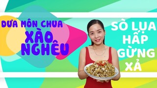 Dưa Môn xào nghêu,sò lụa hấp gừng xả
