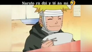 Naruto rủ đội y tế ăn mì #anime