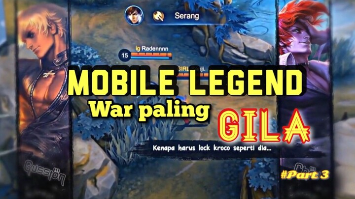 War MLBB paling GILA!!! | Bagian 3