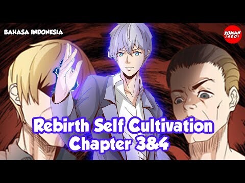 Rebirth Self Cultivation Chapter 3 dan 4 Bahasa indonesia