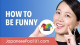 Being Funny in Japanese - Japanese Conversational Phrases
