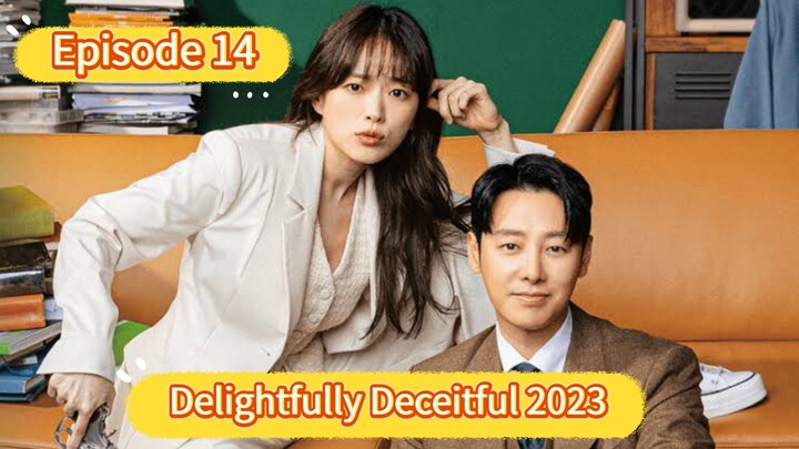 🇰🇷 Delightfully Deceitful 2023 Episode 14| ENGLISH SUB (1080p) (High-quality)