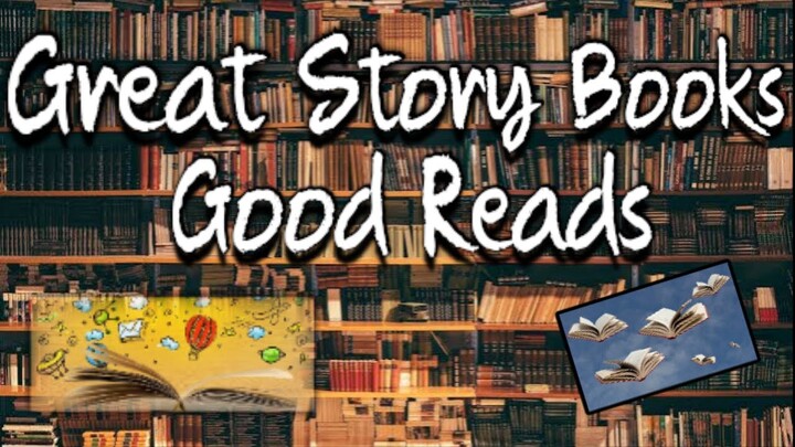 Greatest Story Books Really Good Books throughout History