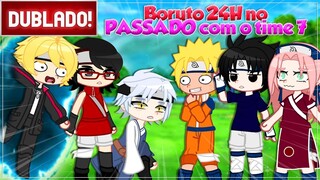 [ DUBLADO ] SE BORUTO ESTIVESSE 24 HORAS NO PASSADO COM O TIME 7 | mini filme GACHA CLUB