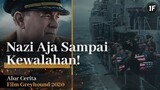 KISAH NYATA!! KAPTEN INI HANCURKAN 4 KAPAL SELAM NAZI - alur cerita film greyhound 2020