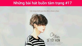 Những bài hát buồn tâm trạng p17