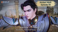 Ancient Myth Episode 80 Subtitle Indonesia