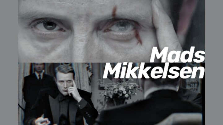 【Mads Mikkelsen】Đôi mắt của kẻ phản diện