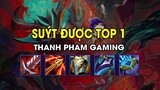 Thanh Pham Gaming - SUÝT ĐƯỢC TOP 1