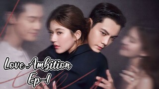 Love Ambition Ep-1