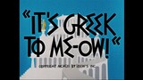 Tom & Jerry S05E13 It's Greek to Me-Ow!