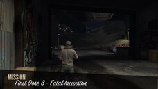 First Dose 3 : Fatal Incursion [GRAND THEFT AUTO ONLINE]