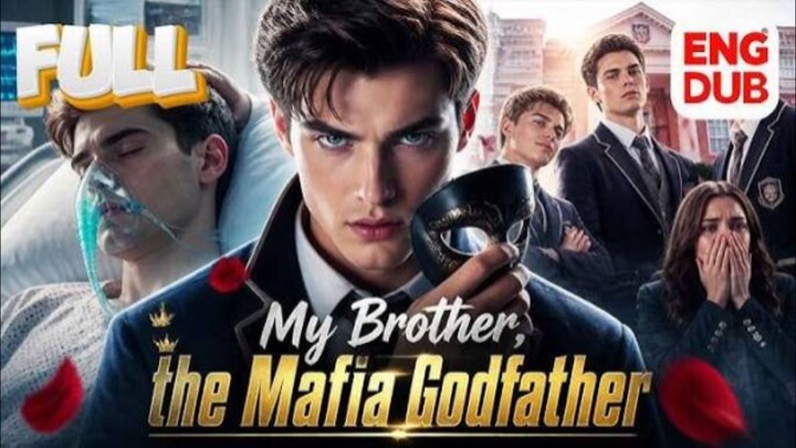 MY BROTHER | THE MAFIA GODFATHER