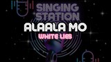 ALAALA MO - WHITE LIES | Karaoke Version