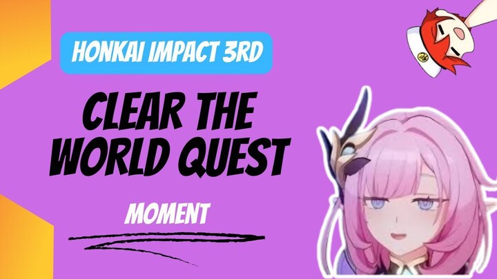 NYELESAIN WORLD QUEST ⊙▽⊙ | HONKAI IMPACT 3RD