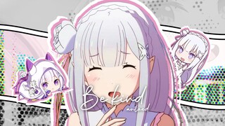 Emilia Be kind~Amv re zero