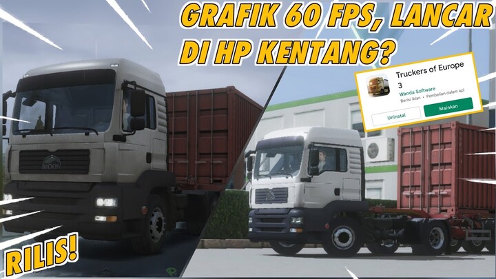 Rilis TOE 3 grafik Keren 60 fps,Suport Hp Kentang? Truckers Of Europe 3