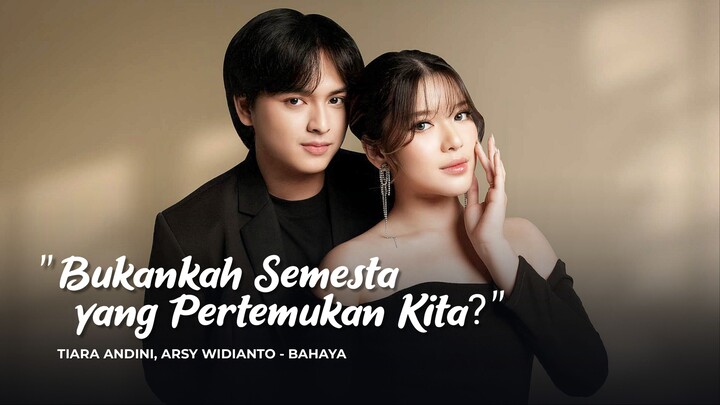 Bukankah Semesta yang Pertemukan Kita?  | Ivan Gunawan | Tiara Andini, Arsy Widianto - BAHAYA