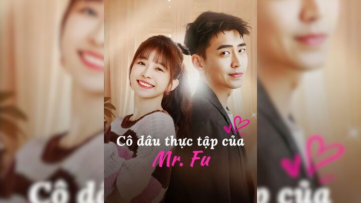 Cô dâu thực tập của Mr. Fu - Mr. Fu's Bride in Training - Phụ đề tiếng Việt