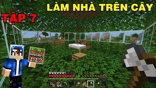 Tập 7 | SINH TỒN MINECRAFT PE 1.17 | Làm Ngôi Nhà Trên Cây Đơn Giản..!!