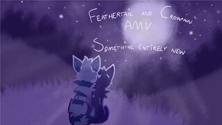 Feathertail and Crowpaw AMV - Something entirely new