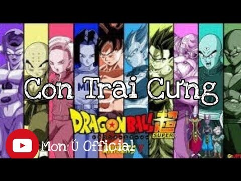 CON TRAI CƯNG REMIX - BRAY ft. Masew | AMV DRAGON BALL SUPER | MON Ú OFFICIAL