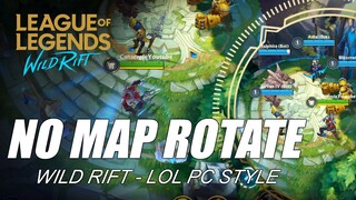 Wild Rift - No Map Rotate | 100% LOL PC Style