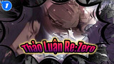 Re: Zero| If: Wrath | Hắc Hoá! Hàng Tàn Sát 486, Sự Tàn Bạo Của Natsuki (Phần 1)_1