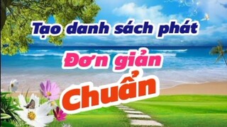 Chi tiết tạo danh sách phát để cày 4000 giờ xem chuẩn nhất