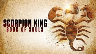 The Scorpion King Book of Souls - เดอะ สกอร์เปี้ยน คิง 5 ชิงคัมภีร์วิญญาณ