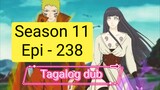 Episode 238 + Season 11 + Naruto shippuden + Tagalog dub