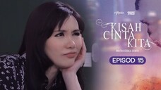 Kisah Cinta Kita Episod 15