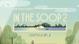 SEVENTEEN IN THE SOOP SEASON 2: (BEHIND) SOOP TALK [EPISODE 2]