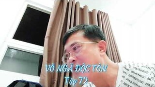 [Tập 72]-VÔ NGÃ ĐỘC TÔN- Ngôn Tình, Huyền Huyễn, Cổ Đại hay nhất 2022