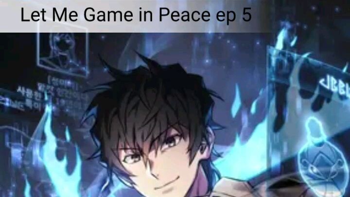 Let Me Game in Peace ep 5