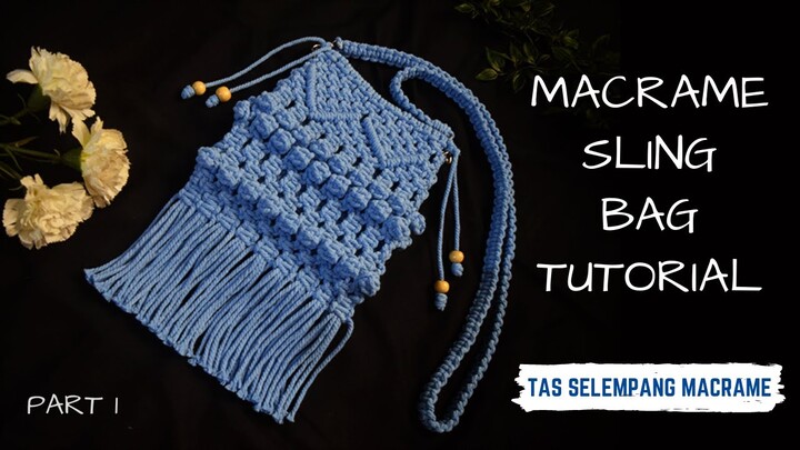 MACRAME SLING BAG TUTORIAL || Tas Selempang Macrame || Part 1