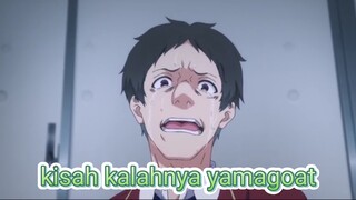 kisah kalahnya yamagoat // anime crack