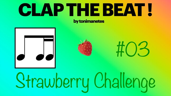 Eighth + Two Sixteenths Rhythm Play-Along 🍓 | Clap the Beat #03