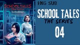 [Thai Series] School Tales The Series | Episode 4 | ENG SUB
