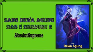 Sang Dewa Agung Bab 5 Berburu 2