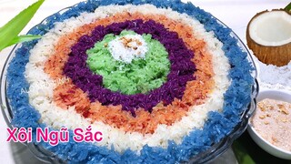 Cách nấu XÔI NGŨ SẮC, Xôi ngọt nước cốt dừa dẻo ngon thơm béo cùng 5 màu tự nhiên đẹp mắt
