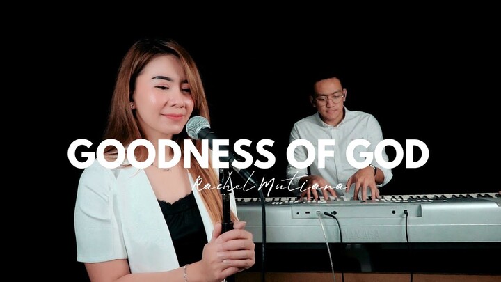 Goodness of God - Rachel Mutiara