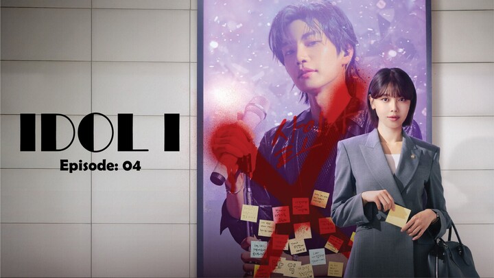 IDOL I - Episode 4 [Hindi Sub]