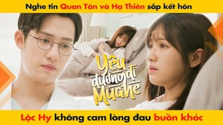 NGHE TIN HẠ THIÊN VÀ QUAN TÂN SẮP KẾT HÔN, LỘC HY KHÔNG CAM LÒNG ĐAU BUỒN KHÓC || HẠ THIÊN KHI YÊU